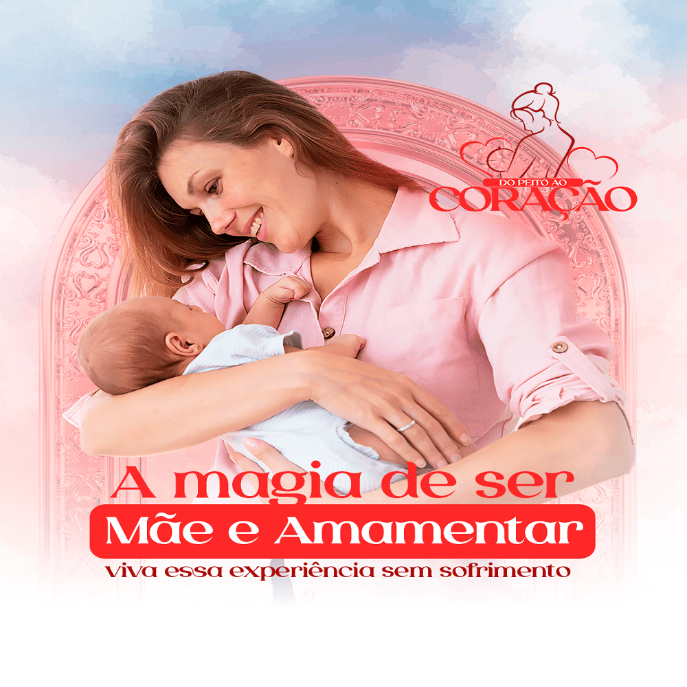 📘 Do Peito ao Coração - Amamentar é Nutrir, Proteger e Amar