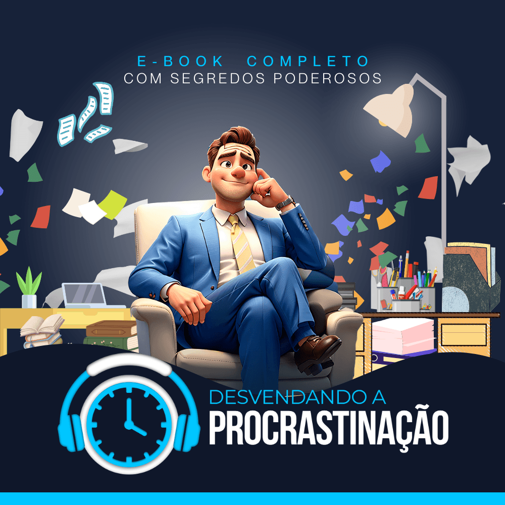 📘 Desvendando a Procrastinação - Vença a Procrastinação com Técnicas para fazer o seu Dia mais Produtivo!