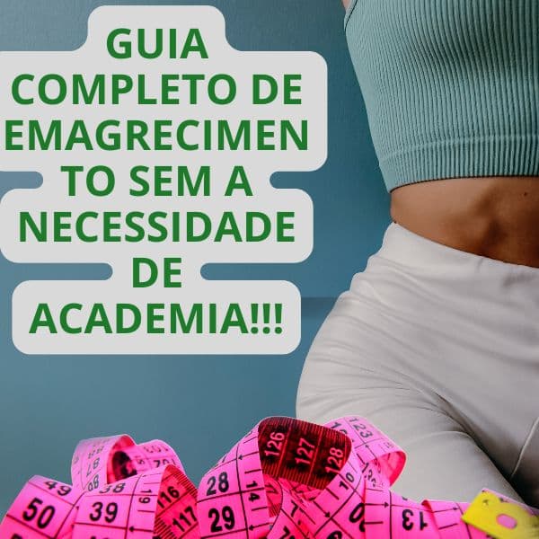 Guia completo de emagrecimento sem a necessidade de academia!!!